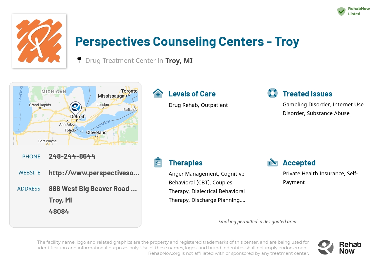 Helpful reference information for Perspectives Counseling Centers - Troy, a drug treatment center in Michigan located at: 888 West Big Beaver Road Suite 1450, Troy, MI 48084, including phone numbers, official website, and more. Listed briefly is an overview of Levels of Care, Therapies Offered, Issues Treated, and accepted forms of Payment Methods.