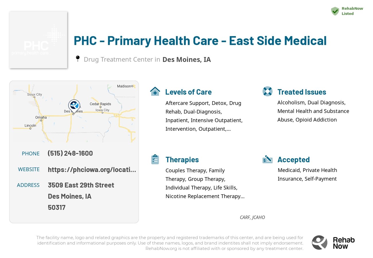 Helpful reference information for PHC - Primary Health Care - East Side Medical, a drug treatment center in Iowa located at: 3509 East 29th Street, Des Moines, IA, 50317, including phone numbers, official website, and more. Listed briefly is an overview of Levels of Care, Therapies Offered, Issues Treated, and accepted forms of Payment Methods.