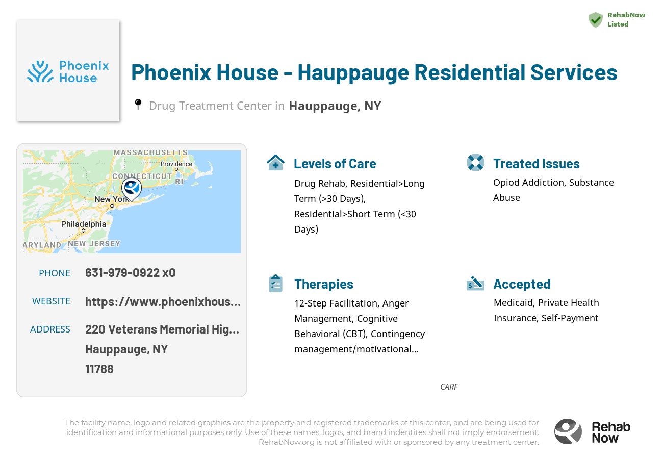 Helpful reference information for Phoenix House - Hauppauge Residential Services, a drug treatment center in New York located at: 220 Veterans Memorial Highway, Hauppauge, NY 11788, including phone numbers, official website, and more. Listed briefly is an overview of Levels of Care, Therapies Offered, Issues Treated, and accepted forms of Payment Methods.