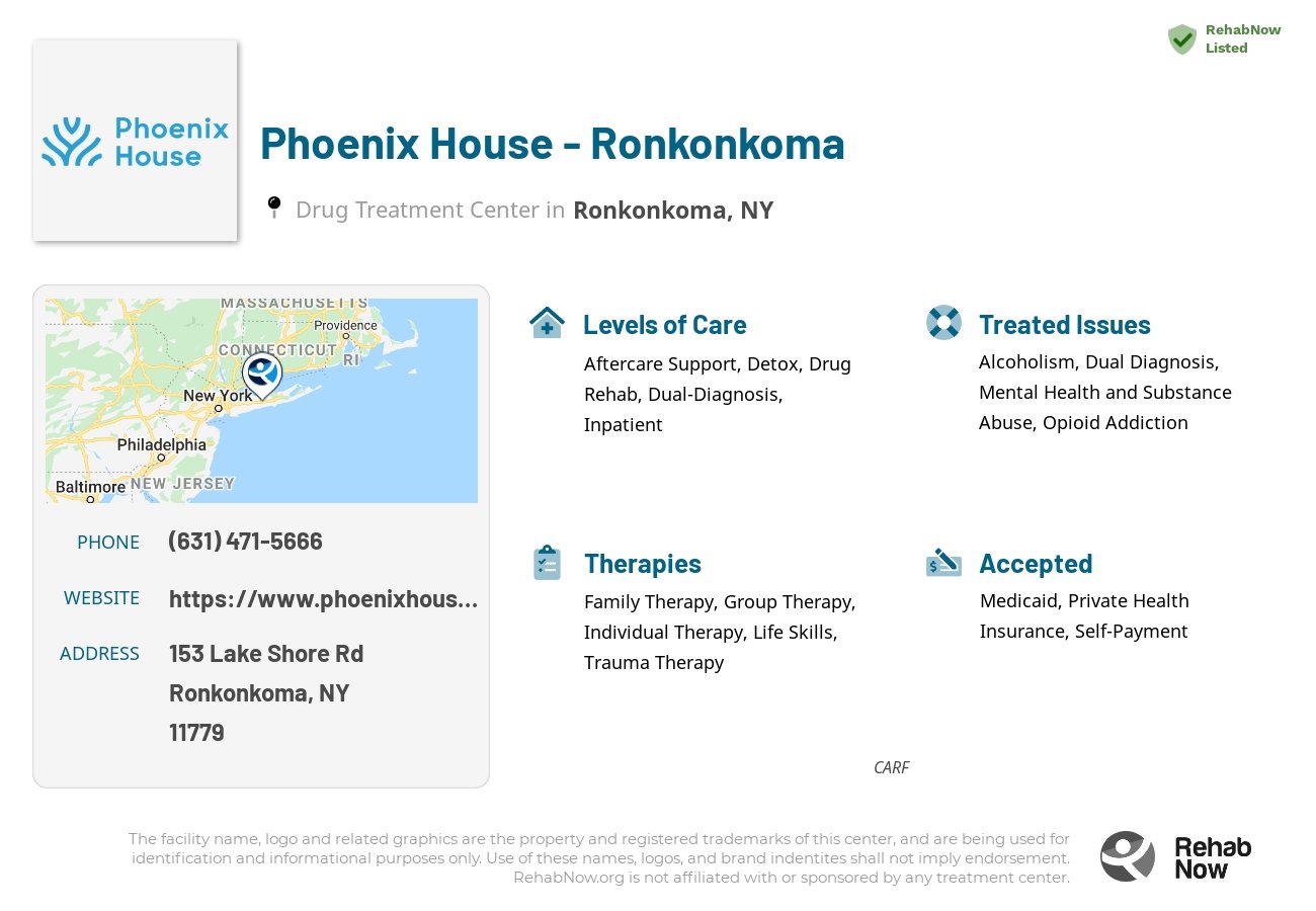 Helpful reference information for Phoenix House - Ronkonkoma, a drug treatment center in New York located at: 153 Lake Shore Rd, Ronkonkoma, NY 11779, including phone numbers, official website, and more. Listed briefly is an overview of Levels of Care, Therapies Offered, Issues Treated, and accepted forms of Payment Methods.