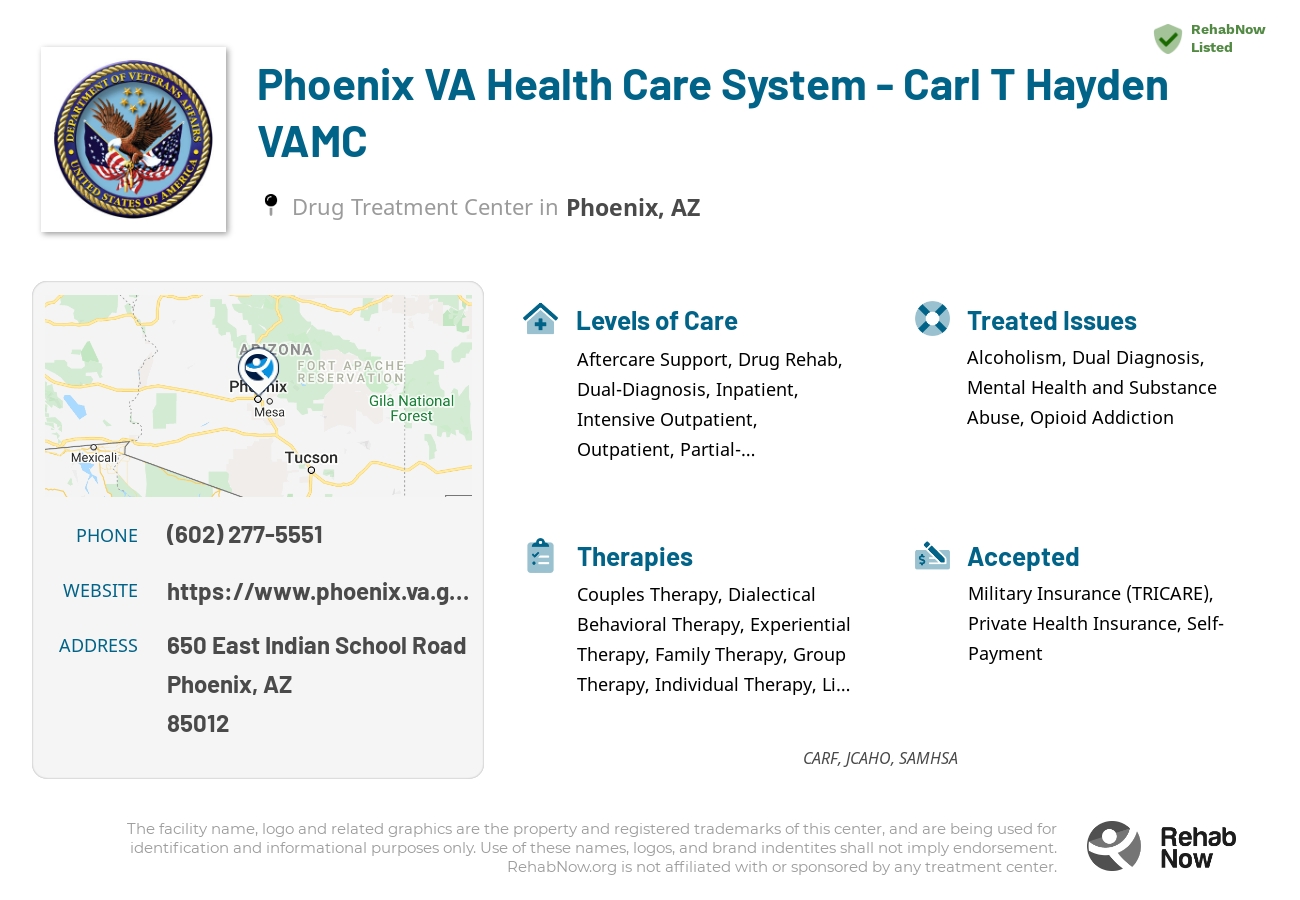 Helpful reference information for Phoenix VA Health Care System - Carl T Hayden VAMC, a drug treatment center in Arizona located at: 650 East Indian School Road, Phoenix, AZ, 85012, including phone numbers, official website, and more. Listed briefly is an overview of Levels of Care, Therapies Offered, Issues Treated, and accepted forms of Payment Methods.