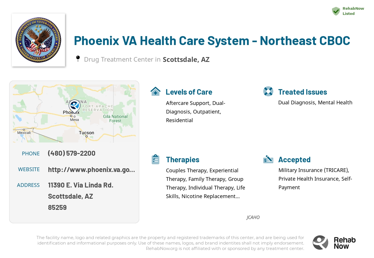 Helpful reference information for Phoenix VA Health Care System - Northeast CBOC, a drug treatment center in Arizona located at: 11390 11390 E. Via Linda Rd., Scottsdale, AZ 85259, including phone numbers, official website, and more. Listed briefly is an overview of Levels of Care, Therapies Offered, Issues Treated, and accepted forms of Payment Methods.
