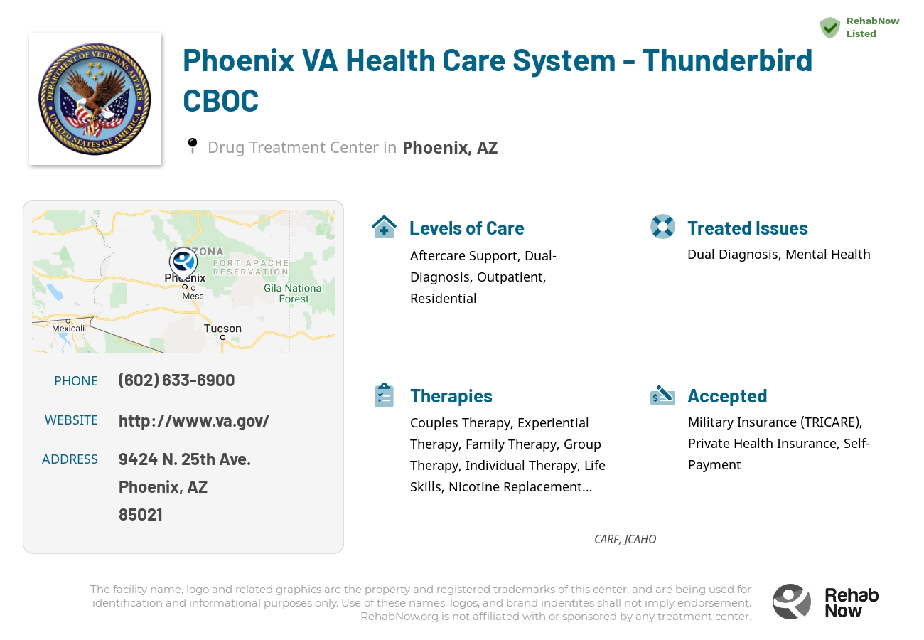 Helpful reference information for Phoenix VA Health Care System - Thunderbird CBOC, a drug treatment center in Arizona located at: 9424 9424 N. 25th Ave., Phoenix, AZ 85021, including phone numbers, official website, and more. Listed briefly is an overview of Levels of Care, Therapies Offered, Issues Treated, and accepted forms of Payment Methods.