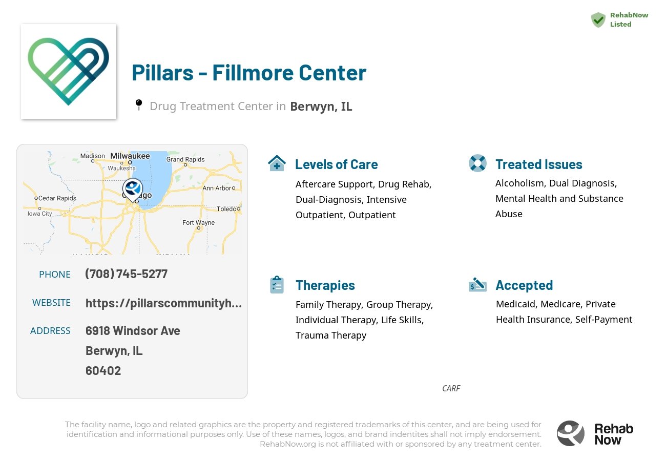 Helpful reference information for Pillars - Fillmore Center, a drug treatment center in Illinois located at: 6918 Windsor Ave, Berwyn, IL 60402, including phone numbers, official website, and more. Listed briefly is an overview of Levels of Care, Therapies Offered, Issues Treated, and accepted forms of Payment Methods.