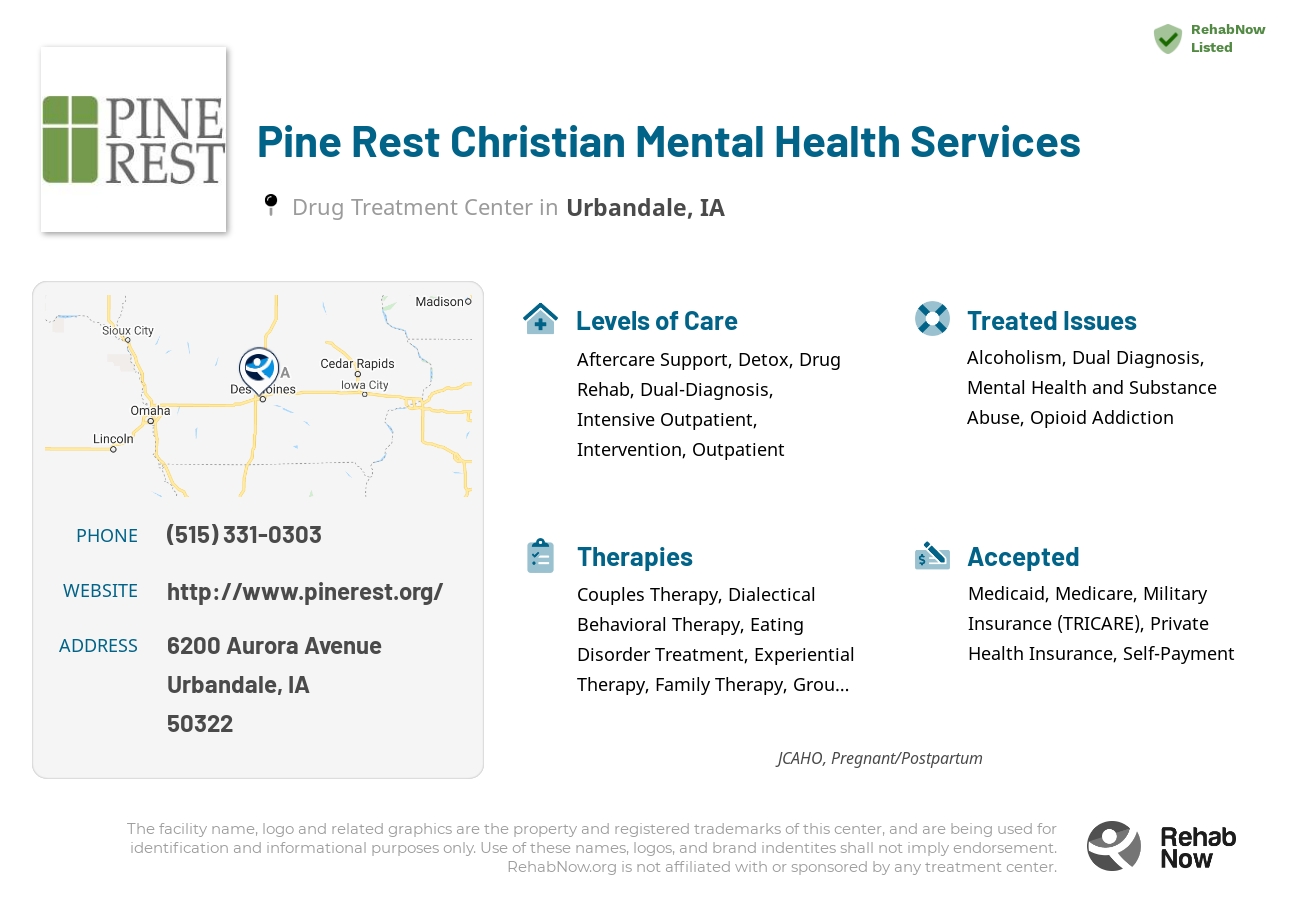 Helpful reference information for Pine Rest Christian Mental Health Services, a drug treatment center in Iowa located at: 6200 Aurora Avenue, Urbandale, IA, 50322, including phone numbers, official website, and more. Listed briefly is an overview of Levels of Care, Therapies Offered, Issues Treated, and accepted forms of Payment Methods.