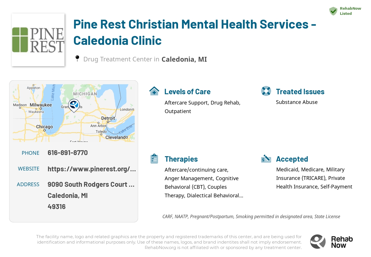 Helpful reference information for Pine Rest Christian Mental Health Services - Caledonia Clinic, a drug treatment center in Michigan located at: 9090 South Rodgers Court SE Suite D, Caledonia, MI 49316, including phone numbers, official website, and more. Listed briefly is an overview of Levels of Care, Therapies Offered, Issues Treated, and accepted forms of Payment Methods.