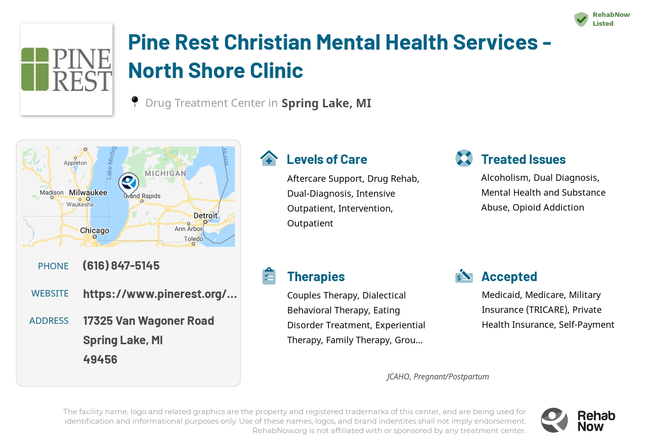 Helpful reference information for Pine Rest Christian Mental Health Services - North Shore Clinic, a drug treatment center in Michigan located at: 17325 Van Wagoner Road, Spring Lake, MI, 49456, including phone numbers, official website, and more. Listed briefly is an overview of Levels of Care, Therapies Offered, Issues Treated, and accepted forms of Payment Methods.