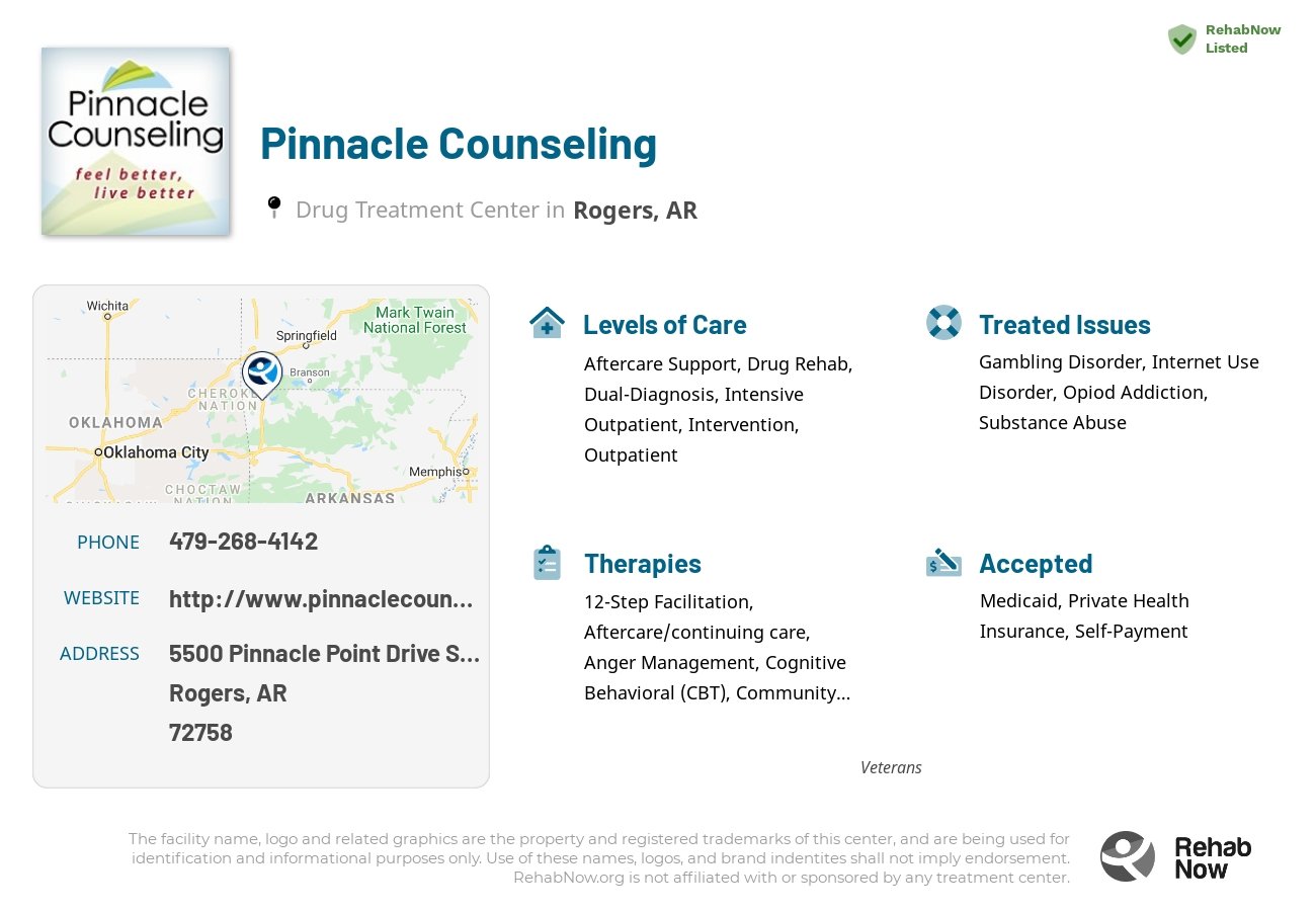 Helpful reference information for Pinnacle Counseling, a drug treatment center in Arkansas located at: 5500 Pinnacle Point Drive Suite 204, Rogers, AR 72758, including phone numbers, official website, and more. Listed briefly is an overview of Levels of Care, Therapies Offered, Issues Treated, and accepted forms of Payment Methods.