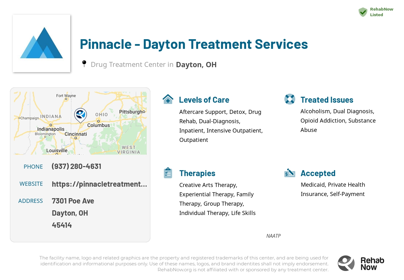 Helpful reference information for Pinnacle - Dayton Treatment Services, a drug treatment center in Ohio located at: 7301 Poe Ave, Dayton, OH 45414, including phone numbers, official website, and more. Listed briefly is an overview of Levels of Care, Therapies Offered, Issues Treated, and accepted forms of Payment Methods.