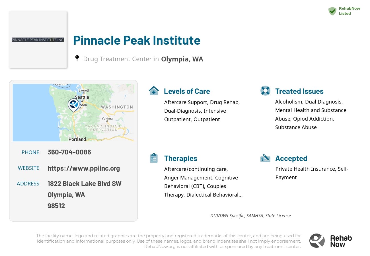 Helpful reference information for Pinnacle Peak Institute, a drug treatment center in Washington located at: 1822 Black Lake Blvd SW, Olympia, WA 98512, including phone numbers, official website, and more. Listed briefly is an overview of Levels of Care, Therapies Offered, Issues Treated, and accepted forms of Payment Methods.