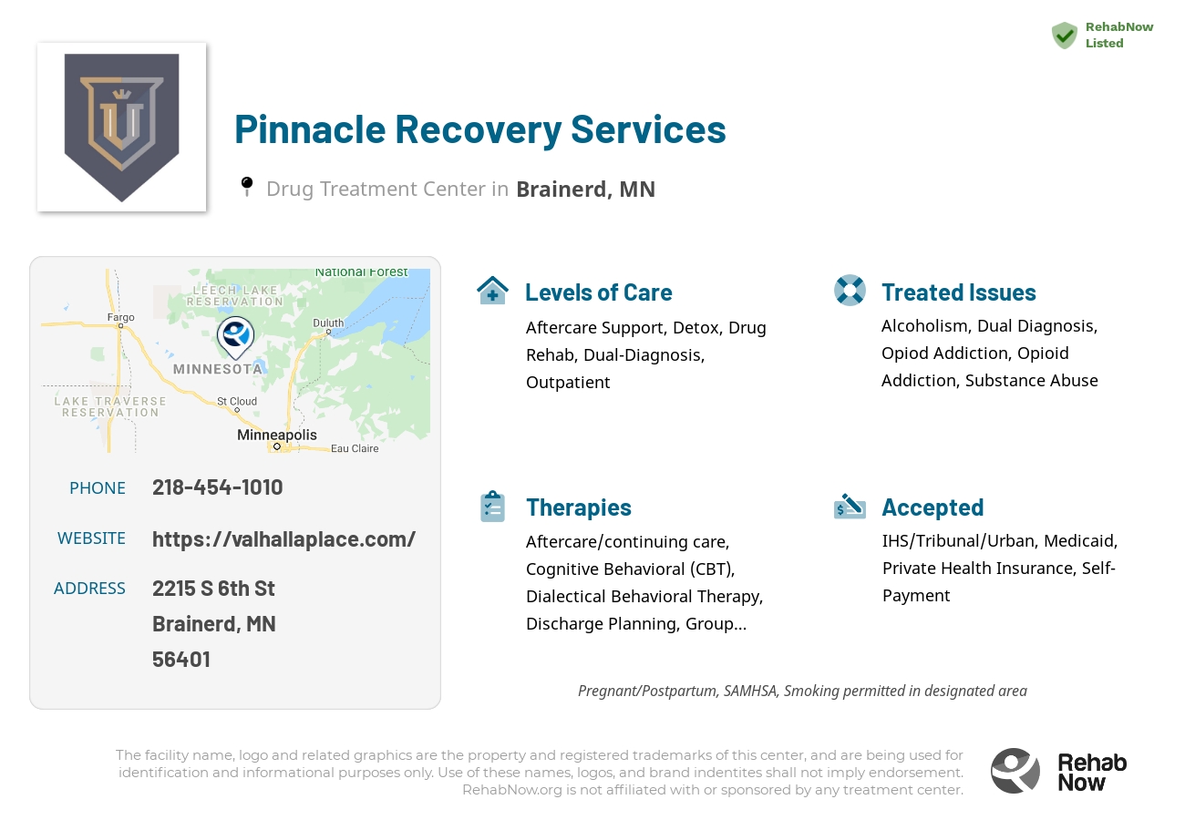 Helpful reference information for Pinnacle Recovery Services, a drug treatment center in Minnesota located at: 2215 S 6th St, Brainerd, MN 56401, including phone numbers, official website, and more. Listed briefly is an overview of Levels of Care, Therapies Offered, Issues Treated, and accepted forms of Payment Methods.