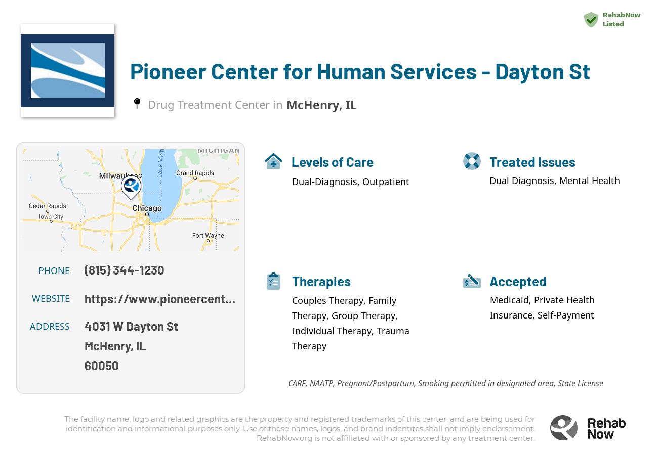 Helpful reference information for Pioneer Center for Human Services - Dayton St, a drug treatment center in Illinois located at: 4031 W Dayton St, McHenry, IL 60050, including phone numbers, official website, and more. Listed briefly is an overview of Levels of Care, Therapies Offered, Issues Treated, and accepted forms of Payment Methods.