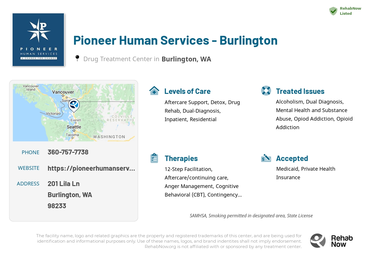 Helpful reference information for Pioneer Human Services - Burlington, a drug treatment center in Washington located at: 201 Lila Ln, Burlington, WA 98233, including phone numbers, official website, and more. Listed briefly is an overview of Levels of Care, Therapies Offered, Issues Treated, and accepted forms of Payment Methods.