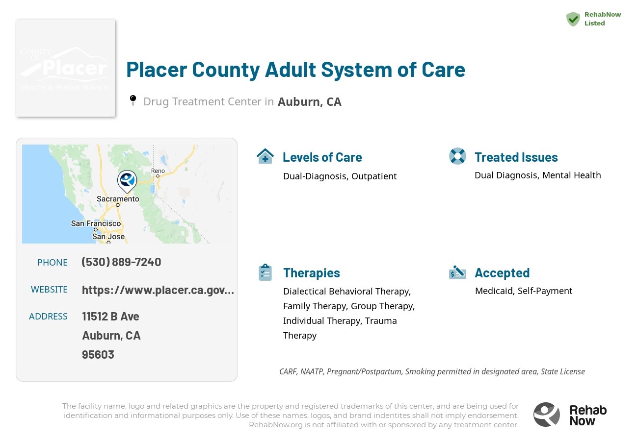 Helpful reference information for Placer County Adult System of Care, a drug treatment center in California located at: 11512 B Ave, Auburn, CA 95603, including phone numbers, official website, and more. Listed briefly is an overview of Levels of Care, Therapies Offered, Issues Treated, and accepted forms of Payment Methods.