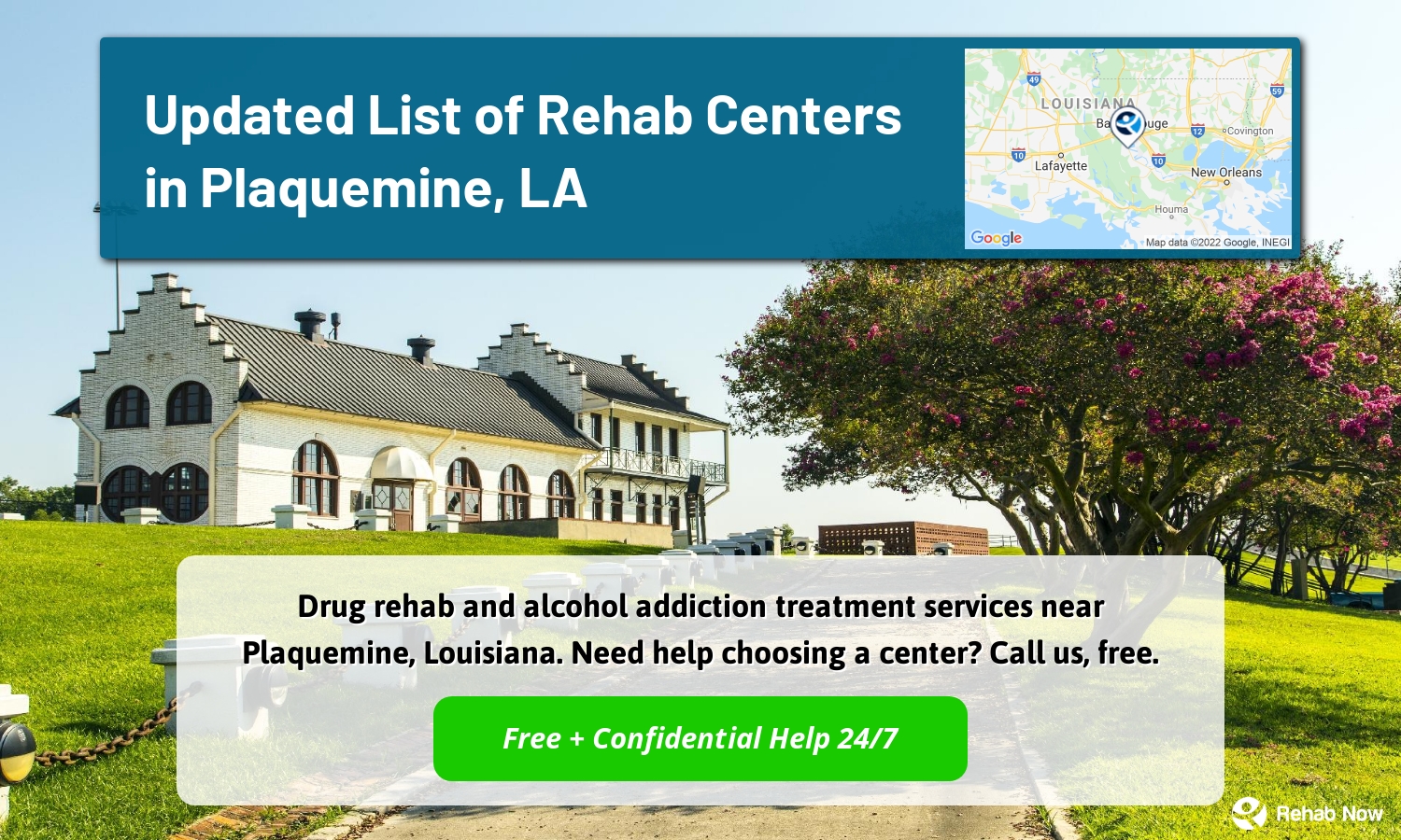 Drug rehab and alcohol addiction treatment services near Plaquemine, Louisiana. Need help choosing a center? Call us, free.