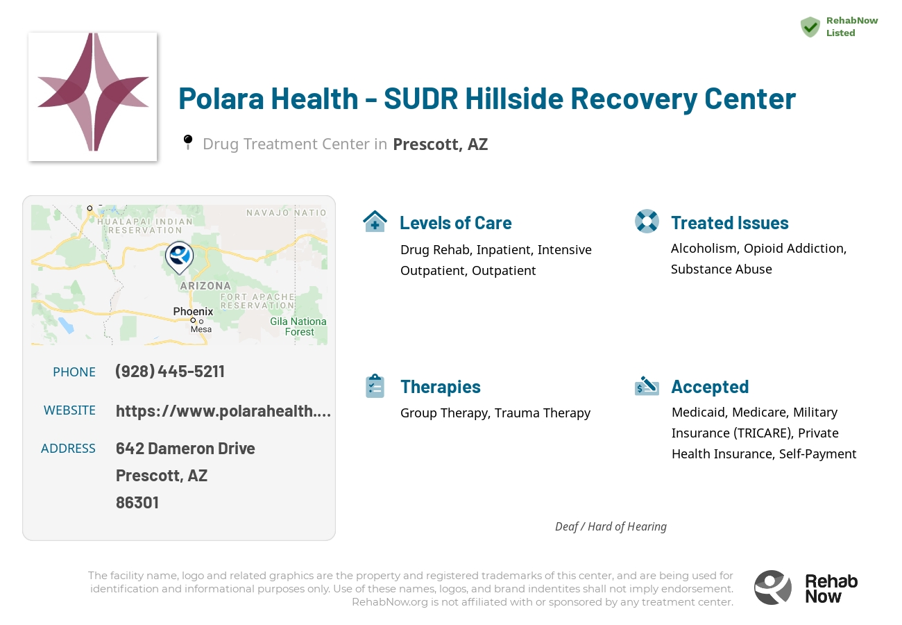 Helpful reference information for Polara Health - SUDR Hillside Recovery Center, a drug treatment center in Arizona located at: 642 642 Dameron Drive, Prescott, AZ 86301, including phone numbers, official website, and more. Listed briefly is an overview of Levels of Care, Therapies Offered, Issues Treated, and accepted forms of Payment Methods.