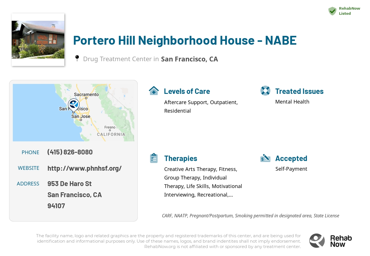 Helpful reference information for Portero Hill Neighborhood House - NABE, a drug treatment center in California located at: 953 De Haro St, San Francisco, CA 94107, including phone numbers, official website, and more. Listed briefly is an overview of Levels of Care, Therapies Offered, Issues Treated, and accepted forms of Payment Methods.