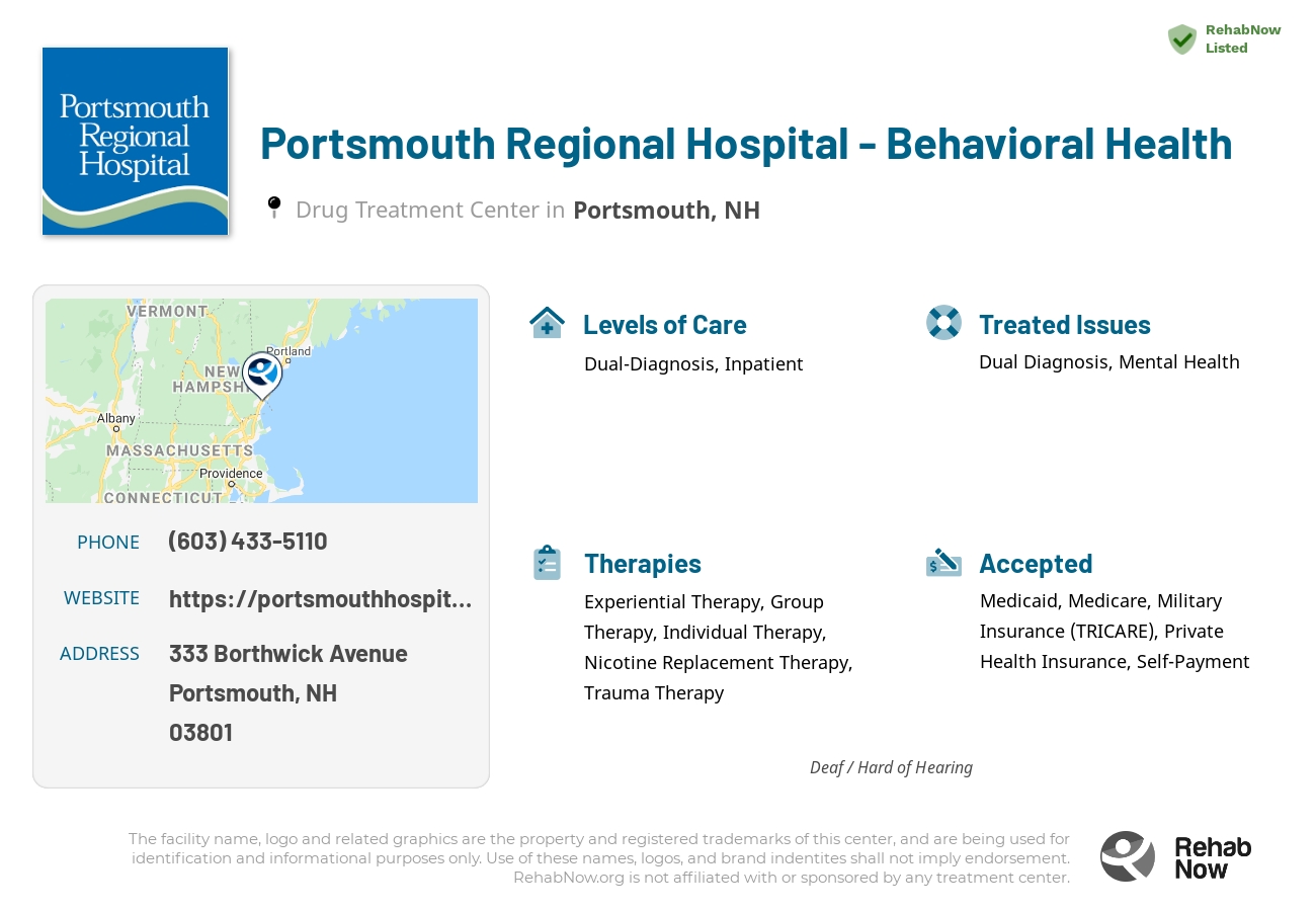 Helpful reference information for Portsmouth Regional Hospital - Behavioral Health, a drug treatment center in New Hampshire located at: 333 333 Borthwick Avenue, Portsmouth, NH 03801, including phone numbers, official website, and more. Listed briefly is an overview of Levels of Care, Therapies Offered, Issues Treated, and accepted forms of Payment Methods.