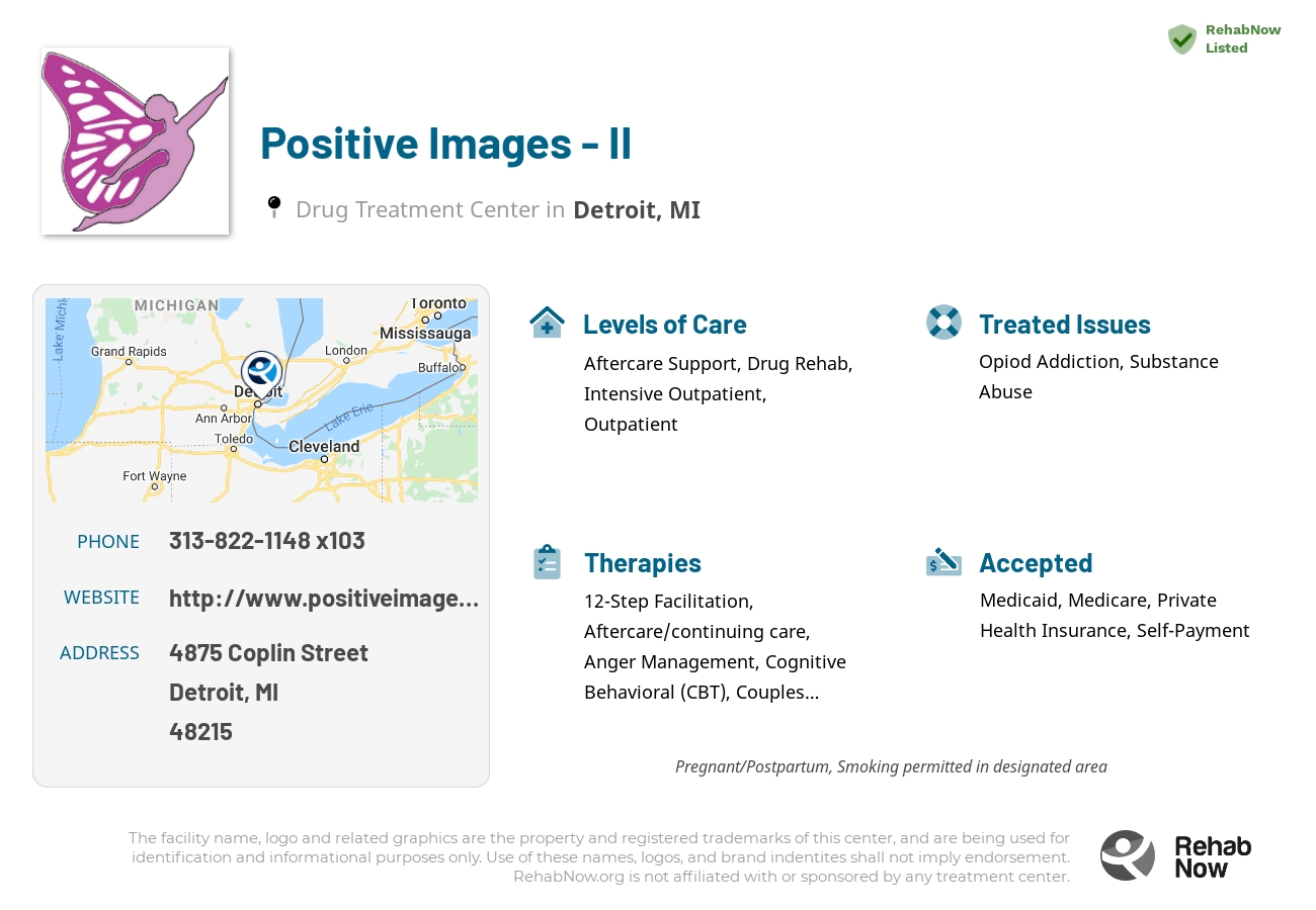 Helpful reference information for Positive Images - II, a drug treatment center in Michigan located at: 4875 Coplin Street, Detroit, MI 48215, including phone numbers, official website, and more. Listed briefly is an overview of Levels of Care, Therapies Offered, Issues Treated, and accepted forms of Payment Methods.