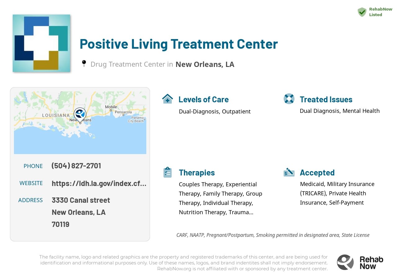 Helpful reference information for Positive Living Treatment Center, a drug treatment center in Louisiana located at: 3330 3330 Canal street, New Orleans, LA 70119, including phone numbers, official website, and more. Listed briefly is an overview of Levels of Care, Therapies Offered, Issues Treated, and accepted forms of Payment Methods.
