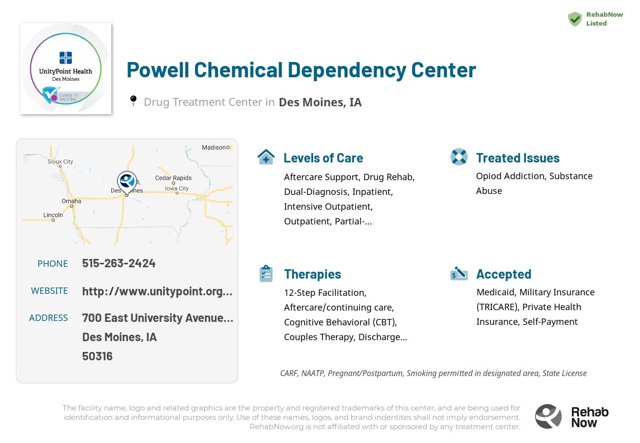 Helpful reference information for Powell Chemical Dependency Center, a drug treatment center in Iowa located at: 700 East University Avenue 4th Floor, Des Moines, IA 50316, including phone numbers, official website, and more. Listed briefly is an overview of Levels of Care, Therapies Offered, Issues Treated, and accepted forms of Payment Methods.