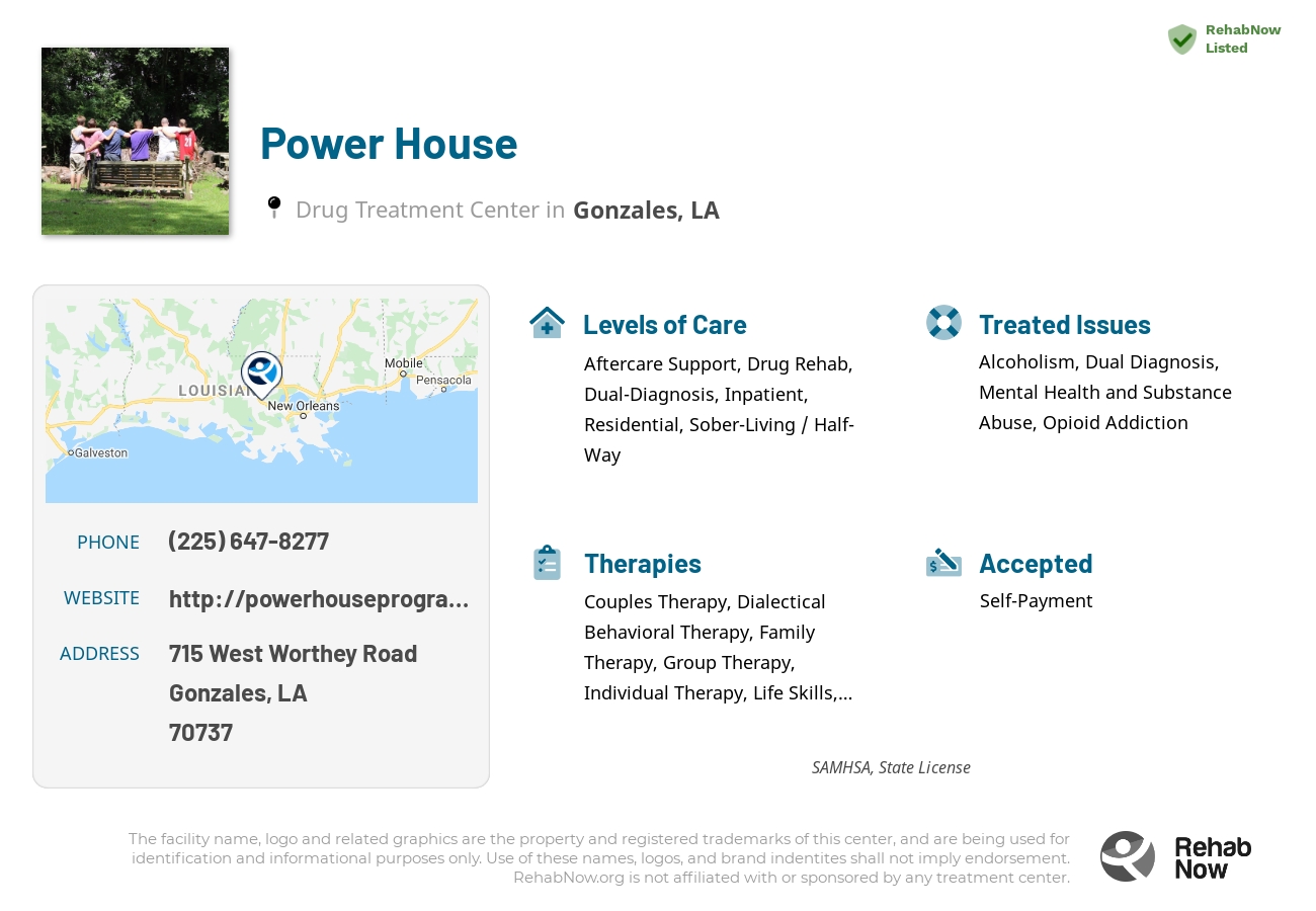 Helpful reference information for Power House, a drug treatment center in Louisiana located at: 715 West Worthey Road, Gonzales, LA, 70737, including phone numbers, official website, and more. Listed briefly is an overview of Levels of Care, Therapies Offered, Issues Treated, and accepted forms of Payment Methods.