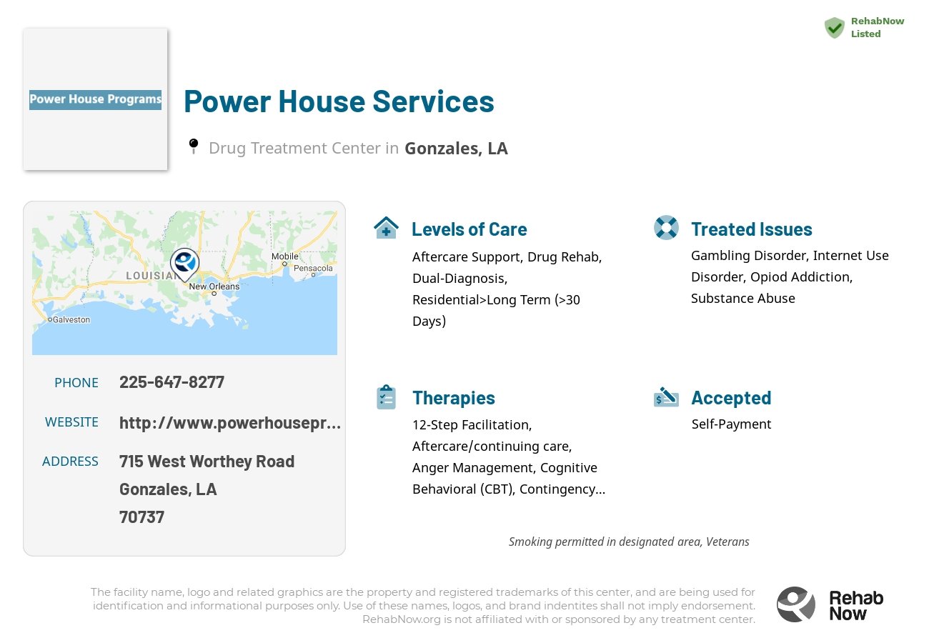 Helpful reference information for Power House Services, a drug treatment center in Louisiana located at: 715 West Worthey Road, Gonzales, LA 70737, including phone numbers, official website, and more. Listed briefly is an overview of Levels of Care, Therapies Offered, Issues Treated, and accepted forms of Payment Methods.