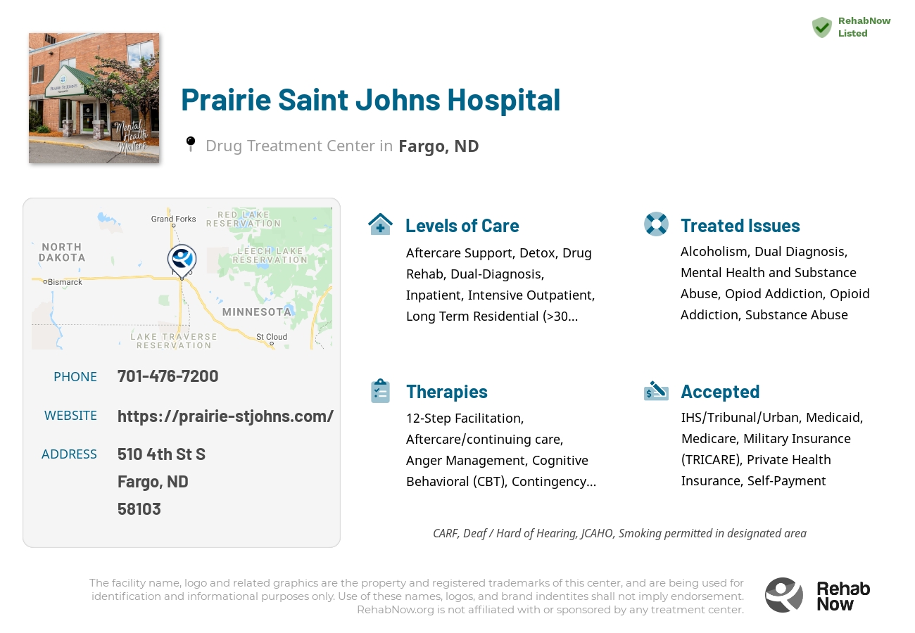 Helpful reference information for Prairie Saint Johns Hospital, a drug treatment center in North Dakota located at: 510 4th St S, Fargo, ND 58103, including phone numbers, official website, and more. Listed briefly is an overview of Levels of Care, Therapies Offered, Issues Treated, and accepted forms of Payment Methods.