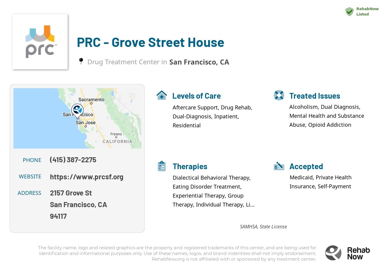 Helpful reference information for PRC - Grove Street House, a drug treatment center in California located at: 2157 Grove St, San Francisco, CA 94117, including phone numbers, official website, and more. Listed briefly is an overview of Levels of Care, Therapies Offered, Issues Treated, and accepted forms of Payment Methods.