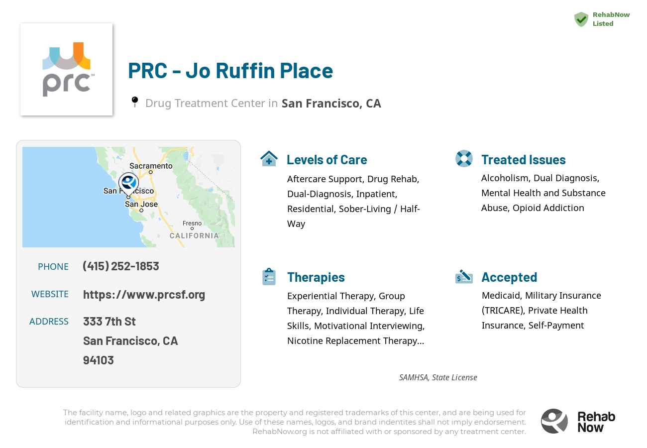 Helpful reference information for PRC - Jo Ruffin Place, a drug treatment center in California located at: 333 7th St, San Francisco, CA 94103, including phone numbers, official website, and more. Listed briefly is an overview of Levels of Care, Therapies Offered, Issues Treated, and accepted forms of Payment Methods.
