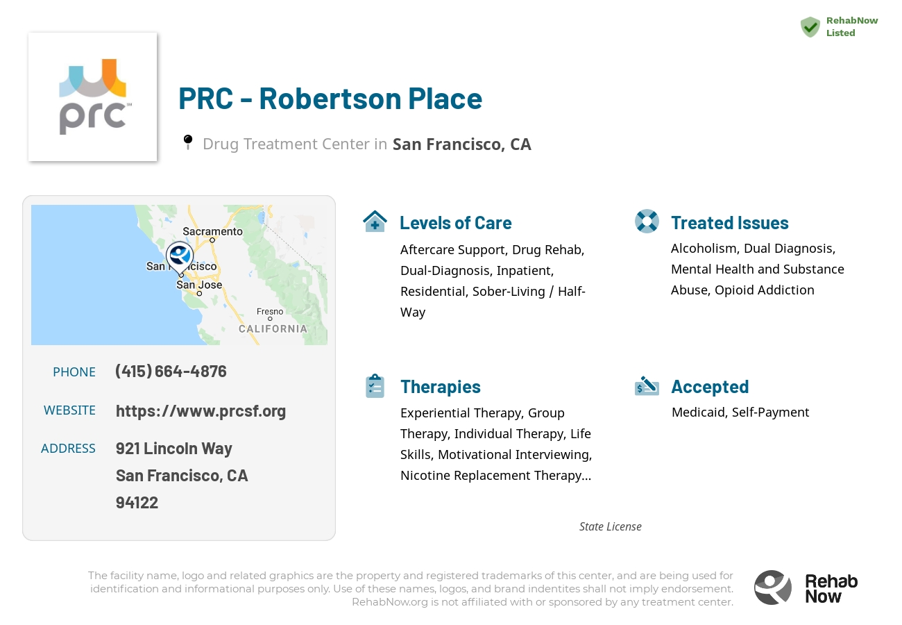 Helpful reference information for PRC - Robertson Place, a drug treatment center in California located at: 921 Lincoln Way, San Francisco, CA 94122, including phone numbers, official website, and more. Listed briefly is an overview of Levels of Care, Therapies Offered, Issues Treated, and accepted forms of Payment Methods.