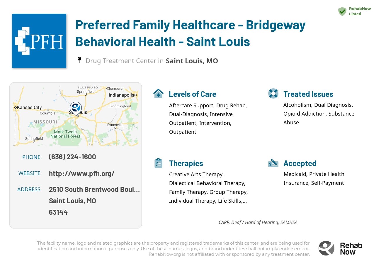 Helpful reference information for Preferred Family Healthcare - Bridgeway Behavioral Health - Saint Louis, a drug treatment center in Missouri located at: 2510 South Brentwood Boulevard, Saint Louis, MO, 63144, including phone numbers, official website, and more. Listed briefly is an overview of Levels of Care, Therapies Offered, Issues Treated, and accepted forms of Payment Methods.