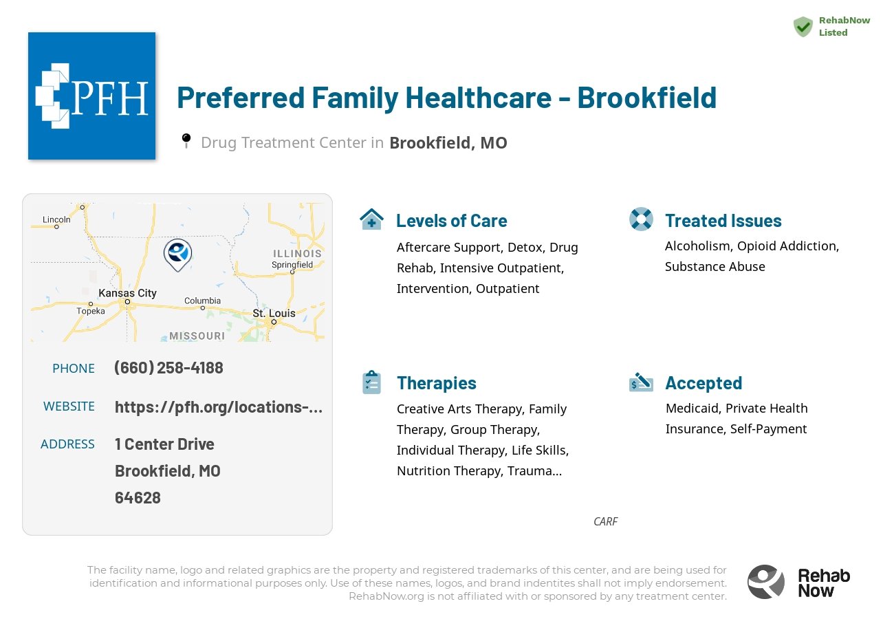 Helpful reference information for Preferred Family Healthcare - Brookfield, a drug treatment center in Missouri located at: 1 1 Center Drive, Brookfield, MO 64628, including phone numbers, official website, and more. Listed briefly is an overview of Levels of Care, Therapies Offered, Issues Treated, and accepted forms of Payment Methods.