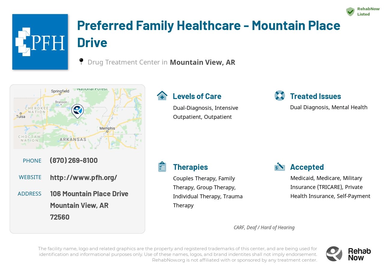 Helpful reference information for Preferred Family Healthcare - Mountain Place Drive, a drug treatment center in Arkansas located at: 106 Mountain Place Drive, Mountain View, AR, 72560, including phone numbers, official website, and more. Listed briefly is an overview of Levels of Care, Therapies Offered, Issues Treated, and accepted forms of Payment Methods.