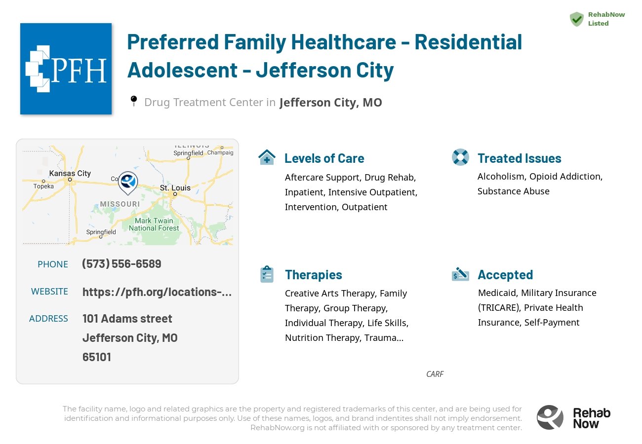 Helpful reference information for Preferred Family Healthcare - Residential Adolescent - Jefferson City, a drug treatment center in Missouri located at: 101 Adams street, Jefferson City, MO, 65101, including phone numbers, official website, and more. Listed briefly is an overview of Levels of Care, Therapies Offered, Issues Treated, and accepted forms of Payment Methods.