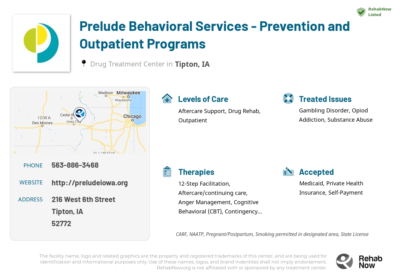 Helpful reference information for Prelude Behavioral Services - Prevention and Outpatient Programs, a drug treatment center in Iowa located at: 216 West 6th Street, Tipton, IA 52772, including phone numbers, official website, and more. Listed briefly is an overview of Levels of Care, Therapies Offered, Issues Treated, and accepted forms of Payment Methods.