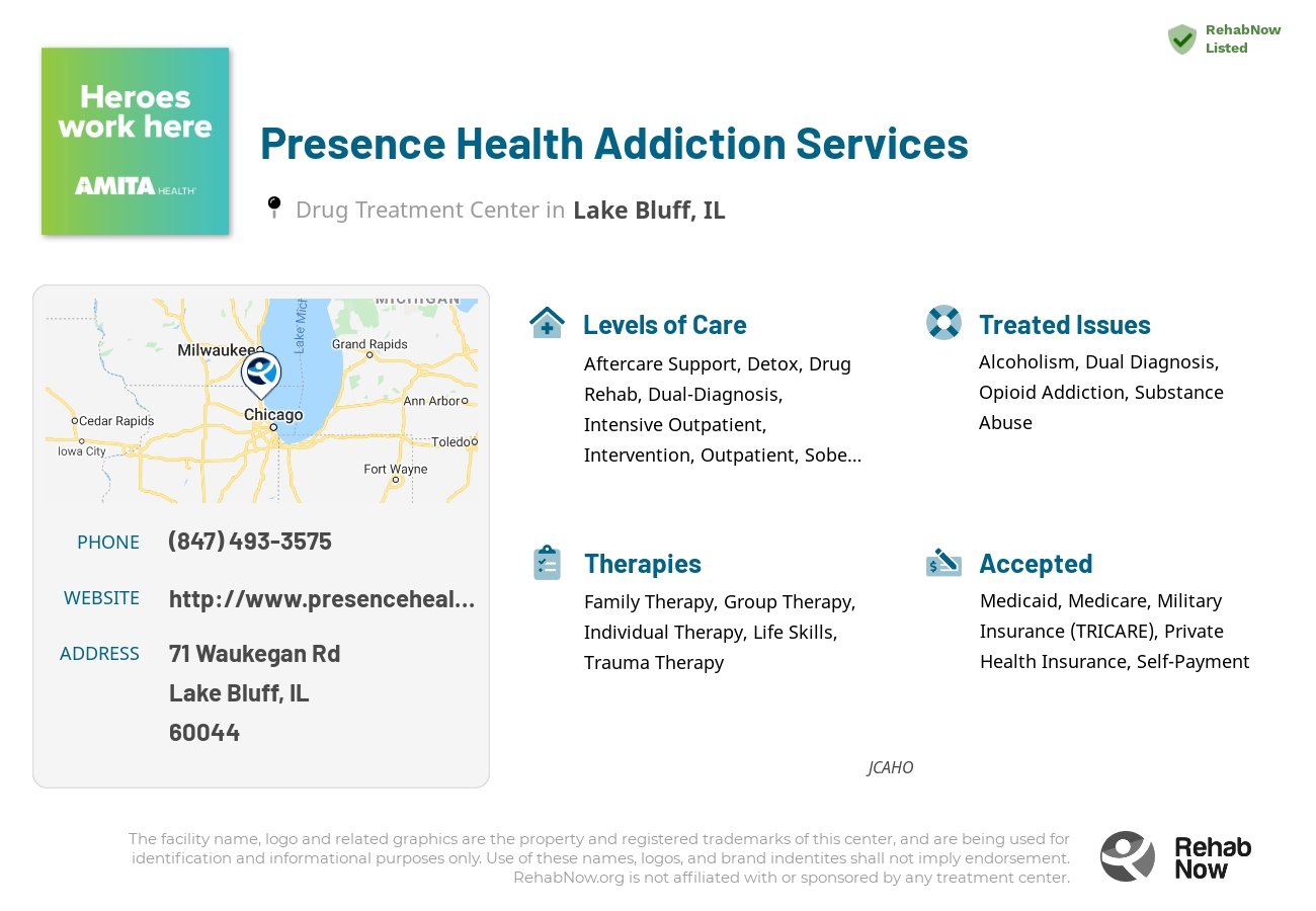 Helpful reference information for Presence Health Addiction Services, a drug treatment center in Illinois located at: 71 Waukegan Rd, Lake Bluff, IL 60044, including phone numbers, official website, and more. Listed briefly is an overview of Levels of Care, Therapies Offered, Issues Treated, and accepted forms of Payment Methods.