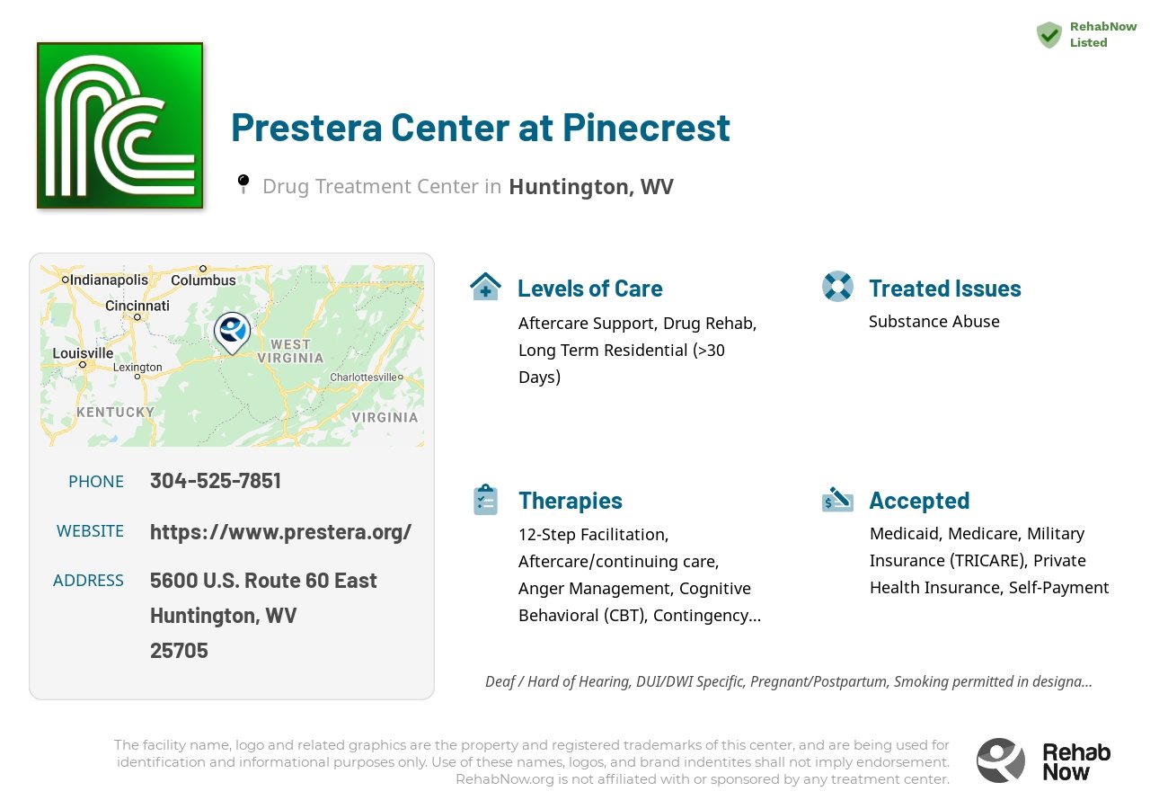 Helpful reference information for Prestera Center at Pinecrest, a drug treatment center in West Virginia located at: 5600 U.S. Route 60 East, Huntington, WV 25705, including phone numbers, official website, and more. Listed briefly is an overview of Levels of Care, Therapies Offered, Issues Treated, and accepted forms of Payment Methods.