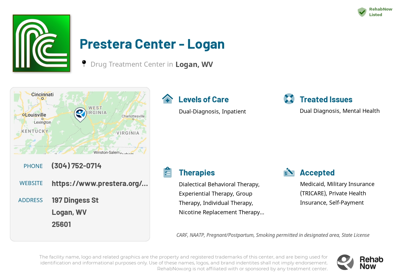 Helpful reference information for Prestera Center - Logan, a drug treatment center in West Virginia located at: 197 Dingess St, Logan, WV 25601, including phone numbers, official website, and more. Listed briefly is an overview of Levels of Care, Therapies Offered, Issues Treated, and accepted forms of Payment Methods.