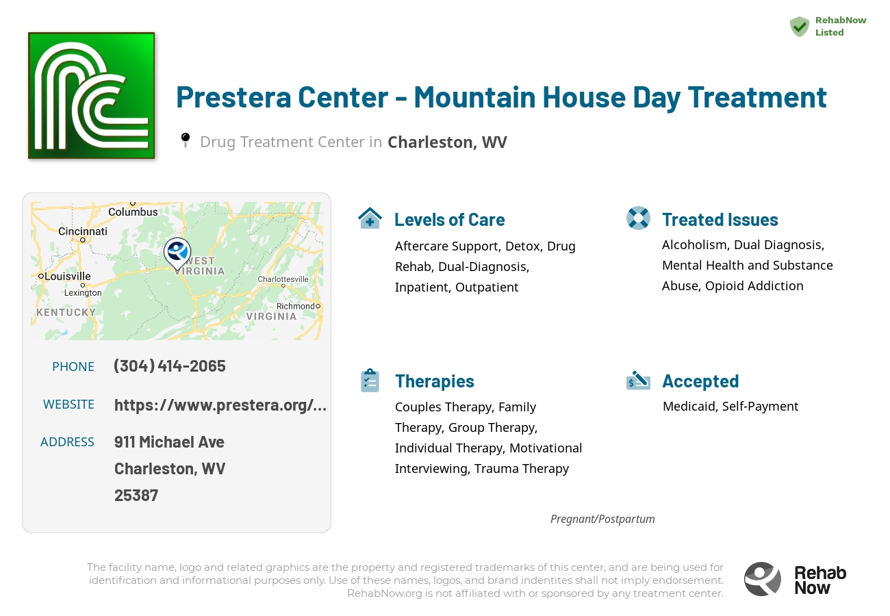 Helpful reference information for Prestera Center - Mountain House Day Treatment, a drug treatment center in West Virginia located at: 911 Michael Ave, Charleston, WV 25387, including phone numbers, official website, and more. Listed briefly is an overview of Levels of Care, Therapies Offered, Issues Treated, and accepted forms of Payment Methods.