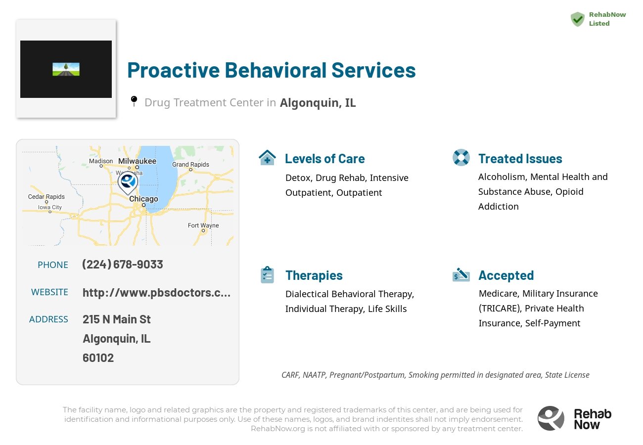 Helpful reference information for Proactive Behavioral Services, a drug treatment center in Illinois located at: 215 N Main St, Algonquin, IL 60102, including phone numbers, official website, and more. Listed briefly is an overview of Levels of Care, Therapies Offered, Issues Treated, and accepted forms of Payment Methods.
