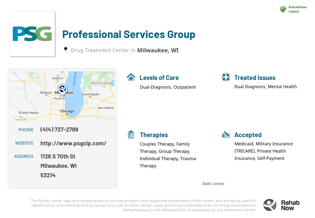 Helpful reference information for Professional Services Group, a drug treatment center in Wisconsin located at: 1126 S 70th St, Milwaukee, WI 53214, including phone numbers, official website, and more. Listed briefly is an overview of Levels of Care, Therapies Offered, Issues Treated, and accepted forms of Payment Methods.