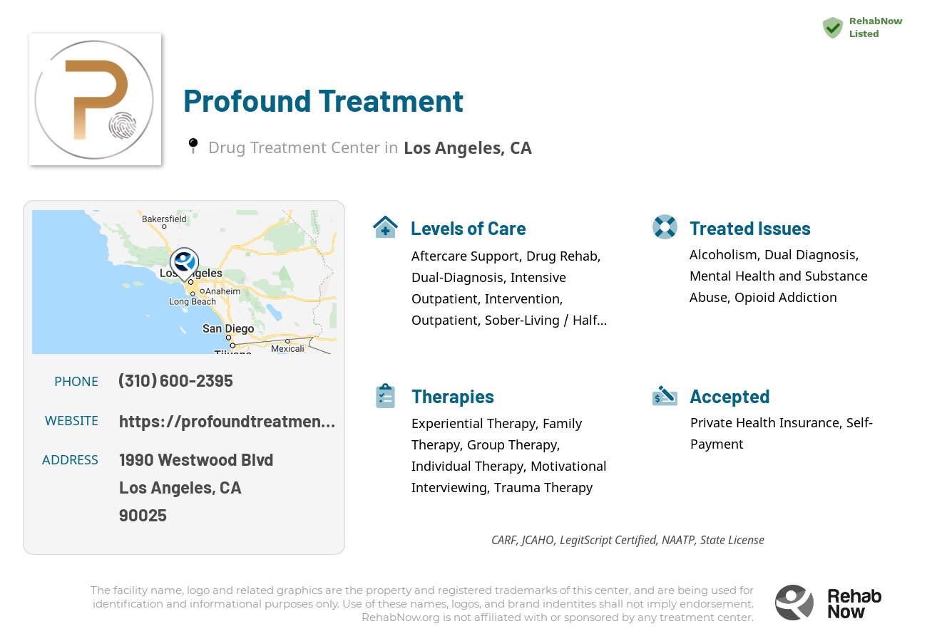 Helpful reference information for Profound Treatment, a drug treatment center in California located at: 1990 Westwood Blvd, Los Angeles, CA 90025, including phone numbers, official website, and more. Listed briefly is an overview of Levels of Care, Therapies Offered, Issues Treated, and accepted forms of Payment Methods.