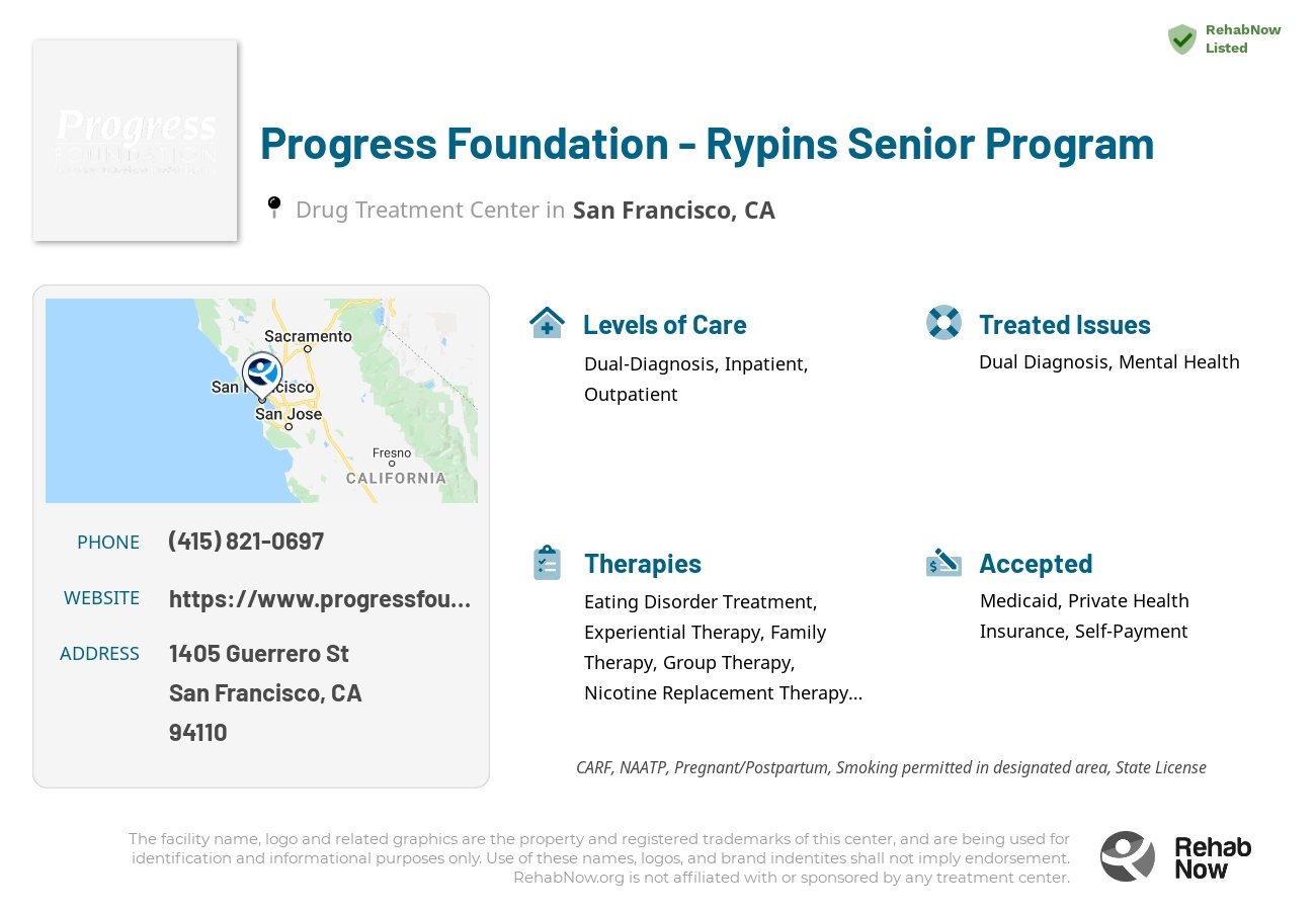 Helpful reference information for Progress Foundation - Rypins Senior Program, a drug treatment center in California located at: 1405 Guerrero St, San Francisco, CA 94110, including phone numbers, official website, and more. Listed briefly is an overview of Levels of Care, Therapies Offered, Issues Treated, and accepted forms of Payment Methods.