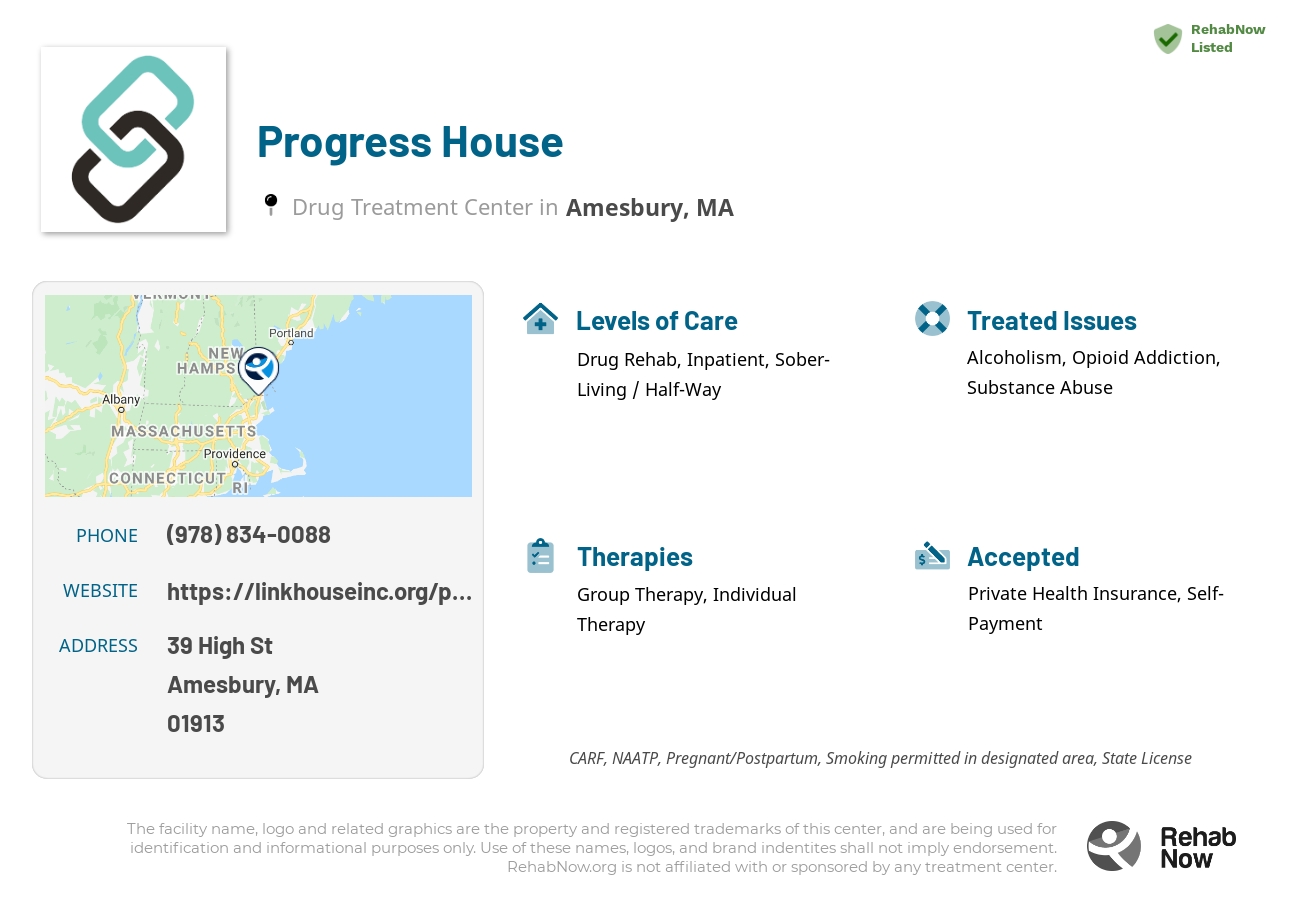 Helpful reference information for Progress House, a drug treatment center in Massachusetts located at: 39 High St, Amesbury, MA 01913, including phone numbers, official website, and more. Listed briefly is an overview of Levels of Care, Therapies Offered, Issues Treated, and accepted forms of Payment Methods.