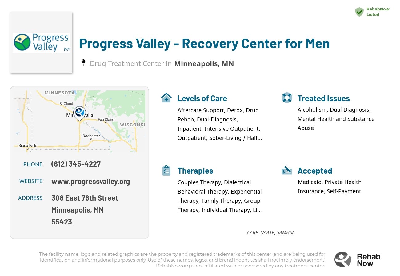 Helpful reference information for Progress Valley - Recovery Center for Men, a drug treatment center in Minnesota located at: 308 East 78th Street, Minneapolis, MN, 55423, including phone numbers, official website, and more. Listed briefly is an overview of Levels of Care, Therapies Offered, Issues Treated, and accepted forms of Payment Methods.