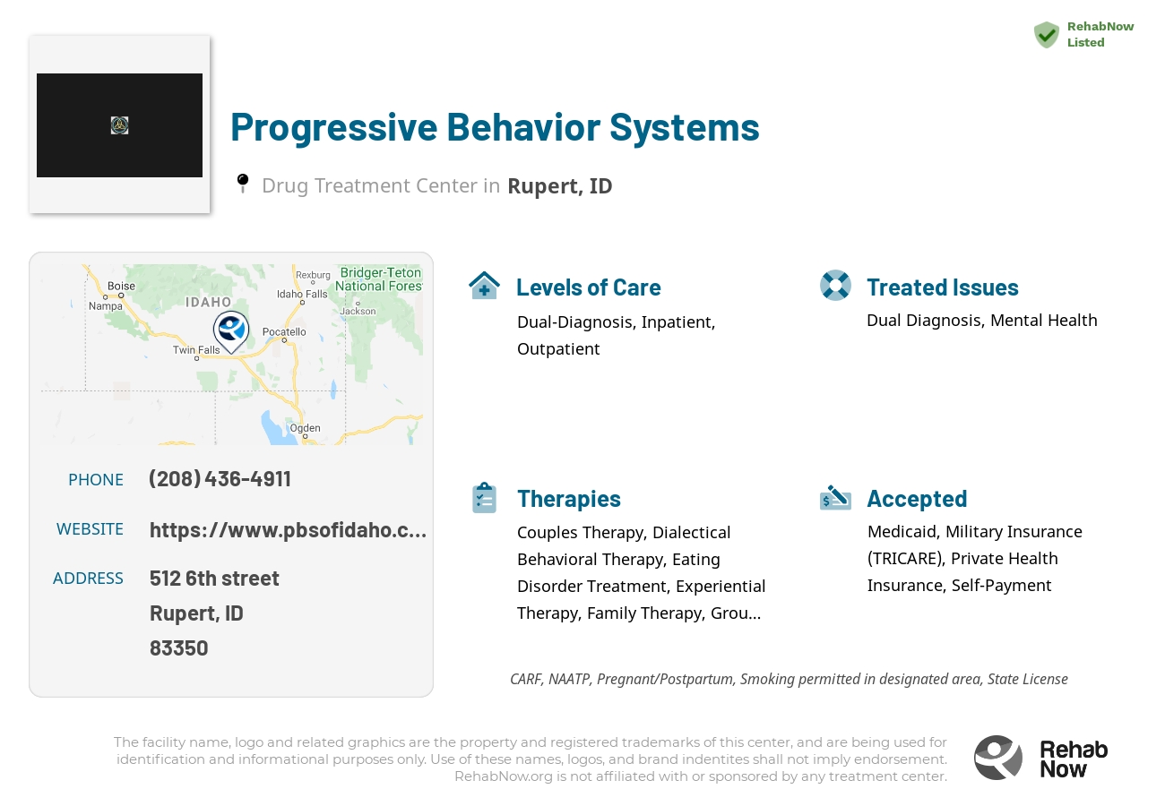 Helpful reference information for Progressive Behavior Systems, a drug treatment center in Idaho located at: 512 6th street, Rupert, ID, 83350, including phone numbers, official website, and more. Listed briefly is an overview of Levels of Care, Therapies Offered, Issues Treated, and accepted forms of Payment Methods.