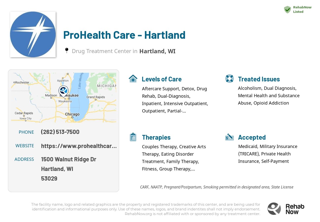 Helpful reference information for ProHealth Care - Hartland, a drug treatment center in Wisconsin located at: 1500 Walnut Ridge Dr, Hartland, WI 53029, including phone numbers, official website, and more. Listed briefly is an overview of Levels of Care, Therapies Offered, Issues Treated, and accepted forms of Payment Methods.