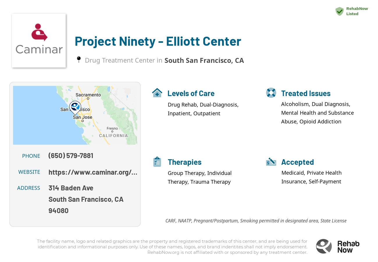 Helpful reference information for Project Ninety - Elliott Center, a drug treatment center in California located at: 314 Baden Ave, South San Francisco, CA 94080, including phone numbers, official website, and more. Listed briefly is an overview of Levels of Care, Therapies Offered, Issues Treated, and accepted forms of Payment Methods.