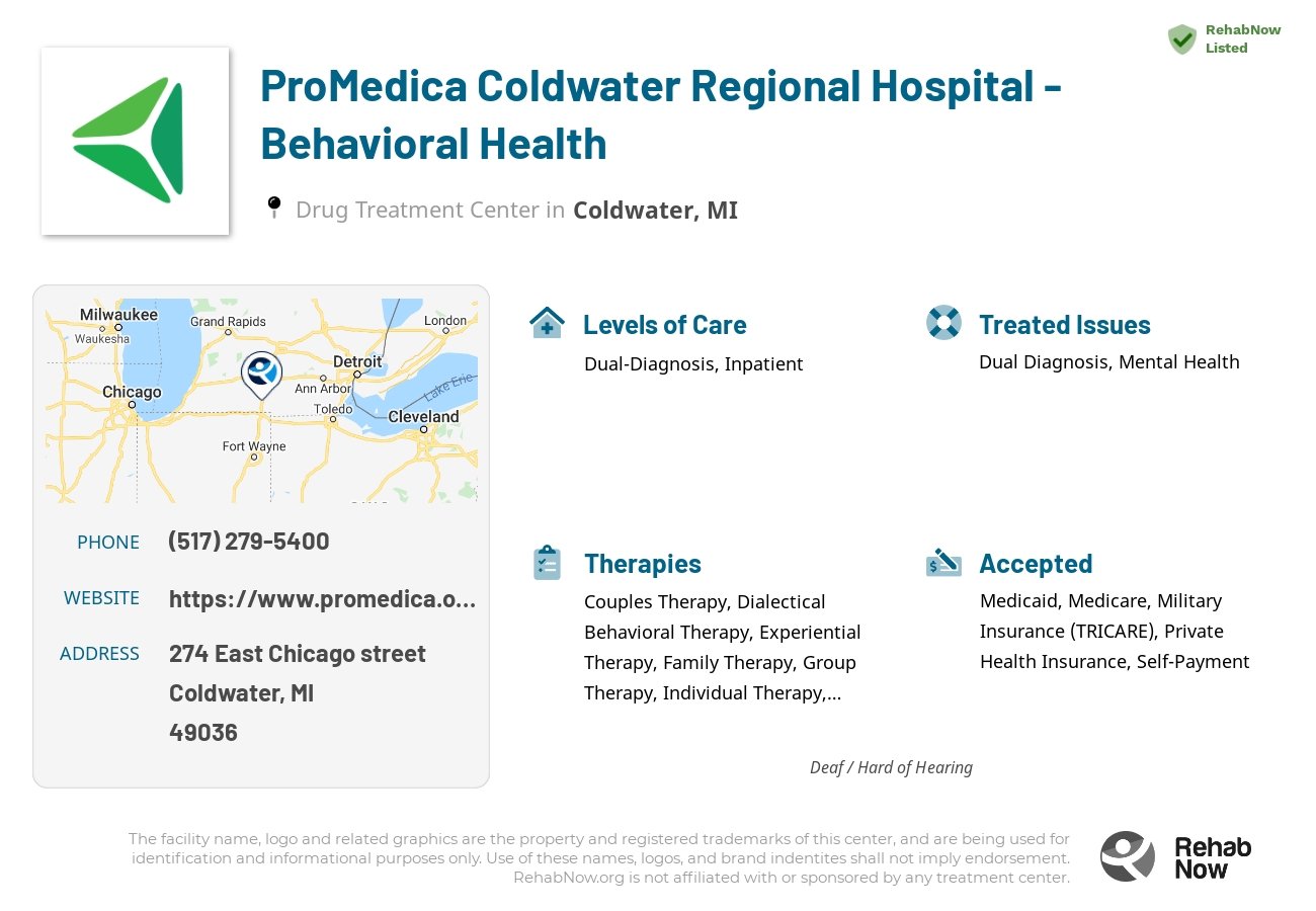 Helpful reference information for ProMedica Coldwater Regional Hospital - Behavioral Health, a drug treatment center in Michigan located at: 274 274 East Chicago street, Coldwater, MI 49036, including phone numbers, official website, and more. Listed briefly is an overview of Levels of Care, Therapies Offered, Issues Treated, and accepted forms of Payment Methods.